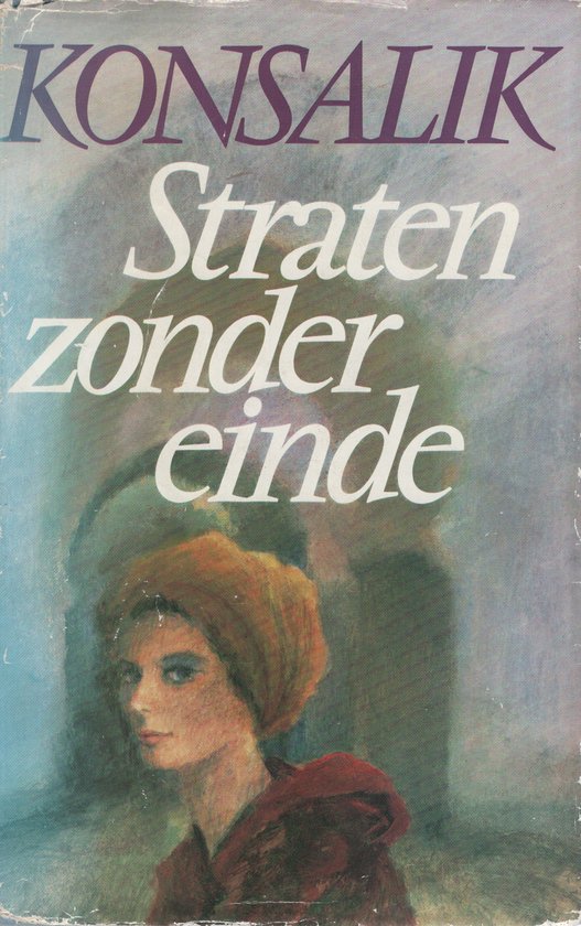 Straten zonder einde - Heinz G. Konsalik