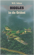 Biggles in de Oriënt - W.E. Johns, E. de La Haye Pim van Boxsel John Verberk