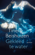 Gekleed te water - Tineke Beishuizen