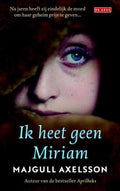 Ik heet geen Miriam - Majgull Axelsson