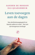 Leven toevoegen aan de dagen - Sander de Hosson, Els Quaegebeur