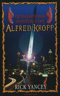De Waanzinnige Avonturen Van Alfred Kropp - Rick Yancey
