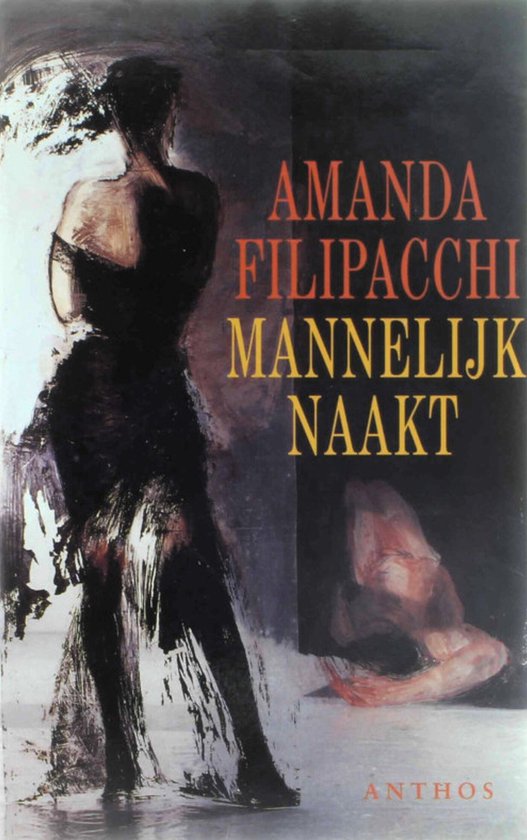 Mannelijk naakt - Amanda Filipacchi, Anneke Bok