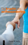 De kracht van zelfwaardering - Elaine N. Aron