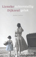 Achterstallig geluk - Lieneke Dijkzeul