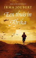 Onderweg naar Zuid - Afrika 3 - Een thuis in Afrika - Irma Joubert