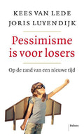 Pessimisme is voor losers - Joris Luyendijk, Kees van Lede