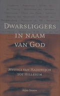 Dwarsliggers In Naam Van God - Arjan Broers