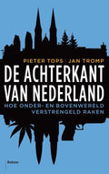 De achterkant van Nederland - Pieter Tops, Jan Tromp