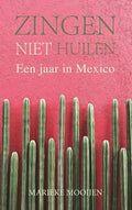 Zingen, niet huilen - Marieke Mooijen
