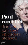 Brieven aan God en andere mensen - Paul van Vliet