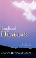 Handbook For Healing - Charles Hunter, Frances Gardner Hunter