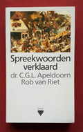Spreekwoorden verklaard - C.G.L. Apeldoorn, Rob van Riet