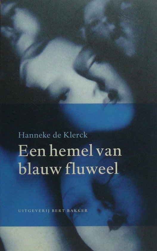 Een Hemel Van Blauw Fluweel - Hanneke de Klerck