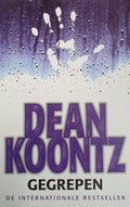 Gegrepen - Dean Koontz, Cherie van Gelder