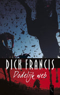 Dodelijk web - Dick Francis, Auke Leistra
