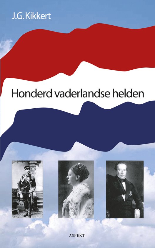 Honderd vaderlandse helden - J.G. Kikkert