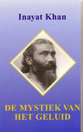 De mystiek van het geluid - Inayat Khan