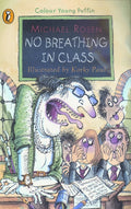 No Breathing In Class - Michael Rosen, Korky Paul
