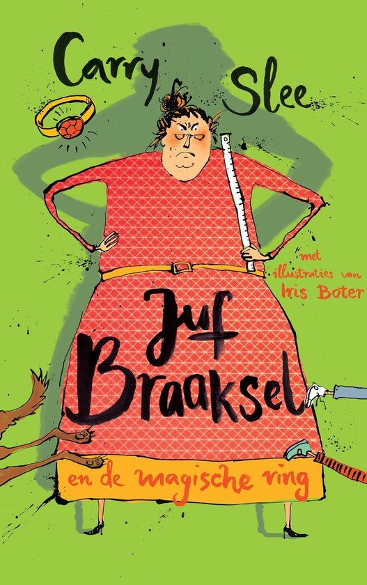 Juf Braaksel - Juf Braaksel en de magische ring - Carry Slee, Iris Boter