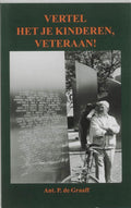 Vertel Het Je Kinderen Veteraan! - A.P. de Graaff