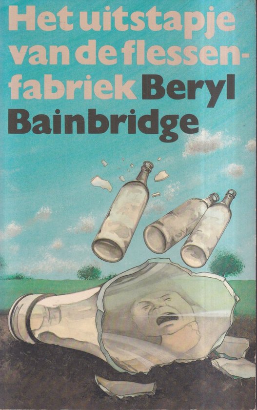 Uitstapje van de flessenfabriek - Beryl Bainbridge