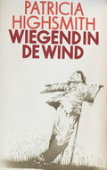 Wiegend in de wind - Patricia Highsmith, Jan Donkers