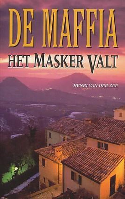 De maffia - het masker valt - van der Zee