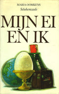 Mijn ei en ik - Maria Oomkens
