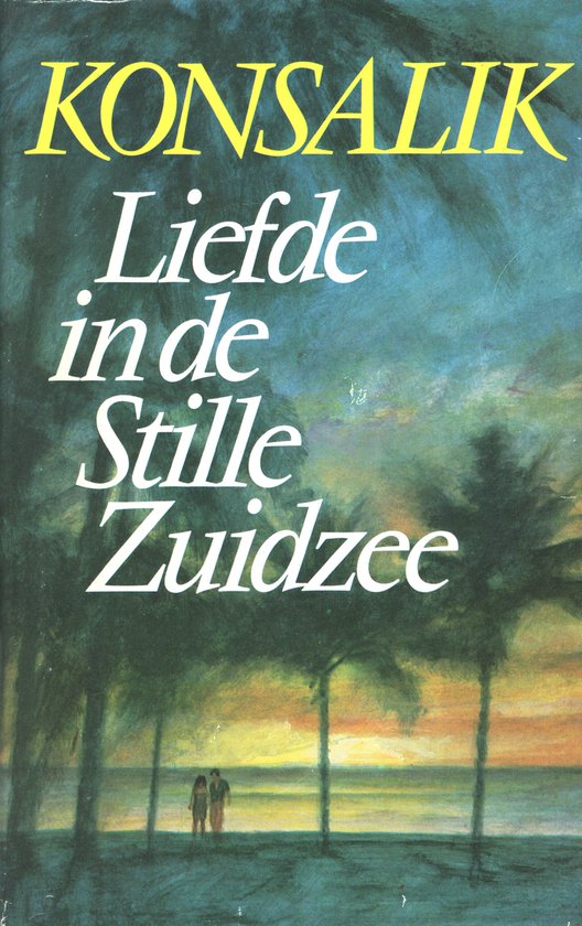 Liefde in de stille zuidzee - H.G. Konsalik - H.G. Konsalik, Pieter Grashoff