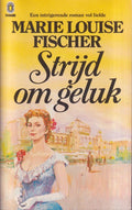Stryd om het geluk - Fischer - Fischer, F.J. Vliek - van de Kamp
