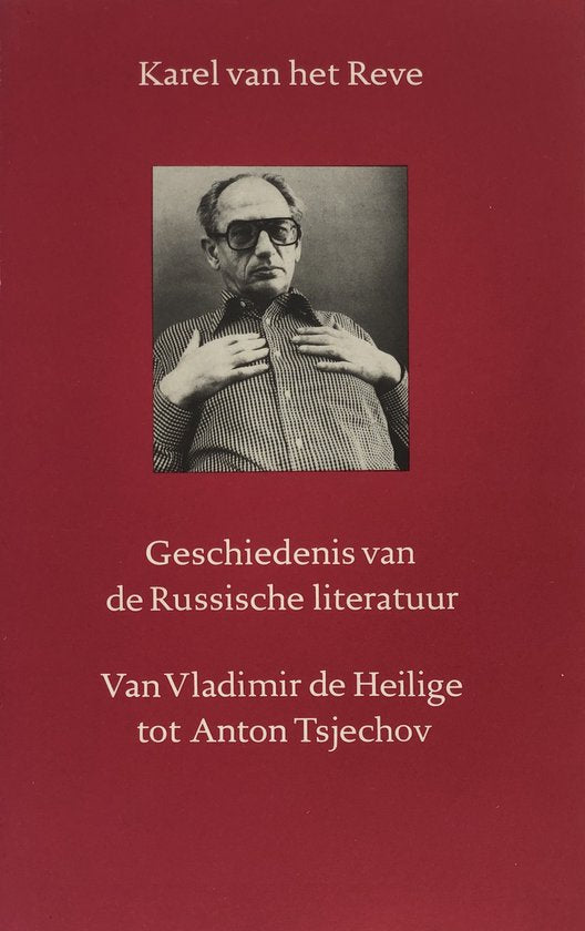 Geschiedenis van de Russische literatuur - Karel van het Reve