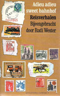 Adieu adieu sweet Bahnhof - Rudi Wester