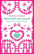 Wees lief voor jezelf - Patricia Spadaro