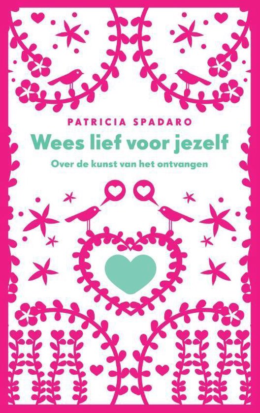 Wees lief voor jezelf - Patricia Spadaro