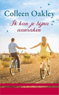 Ik kan je bijna aanraken - Colleen Oakley