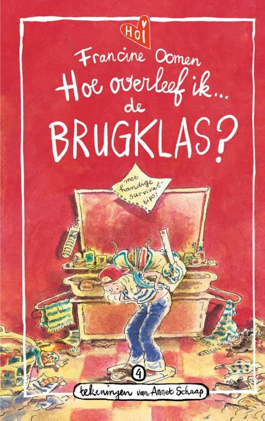 Hoe overleef ik 4 - Hoe overleef ik de brugklas? - Francine Oomen, Annet Schaap