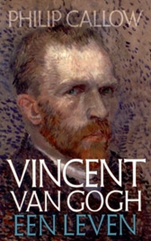 Vincent Van Gogh - Philip Callow