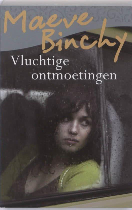 vluchtige ontmoetingen | - Maeve Binchy