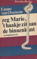 ZEG MARIE, 'T HAAKJE ZIT AAN DE BINNENKANT - Emmy Overeem