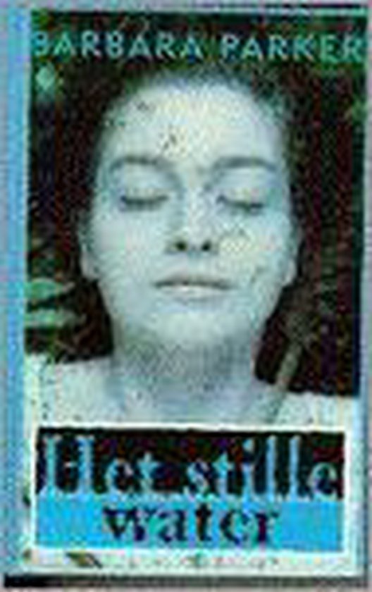 Het stille water - Barbara Parker