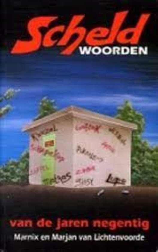 Scheldwoorden van de jaren negentig - Van Lichtenvoorde, Marnix en Marjan, Marjan van Lichtenvoorde