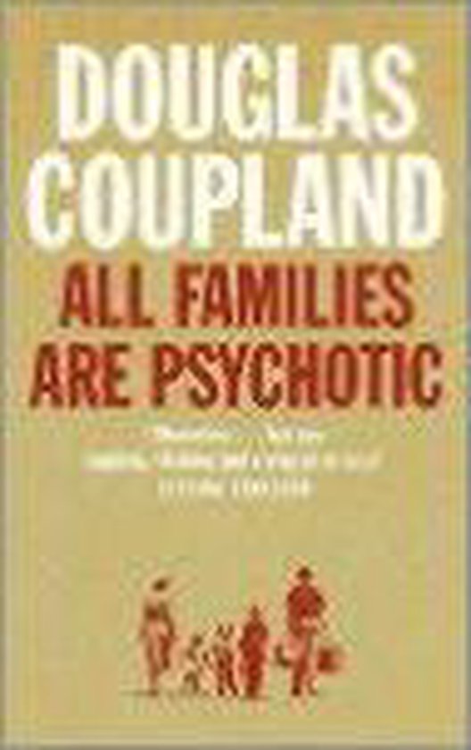 All Families Are Psychotic - Douglas Coupland, Susannah Kells