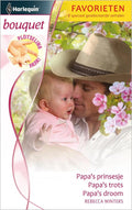Papa's prinsesje / papa's trots / papa's droom - b - Rebecca Winters