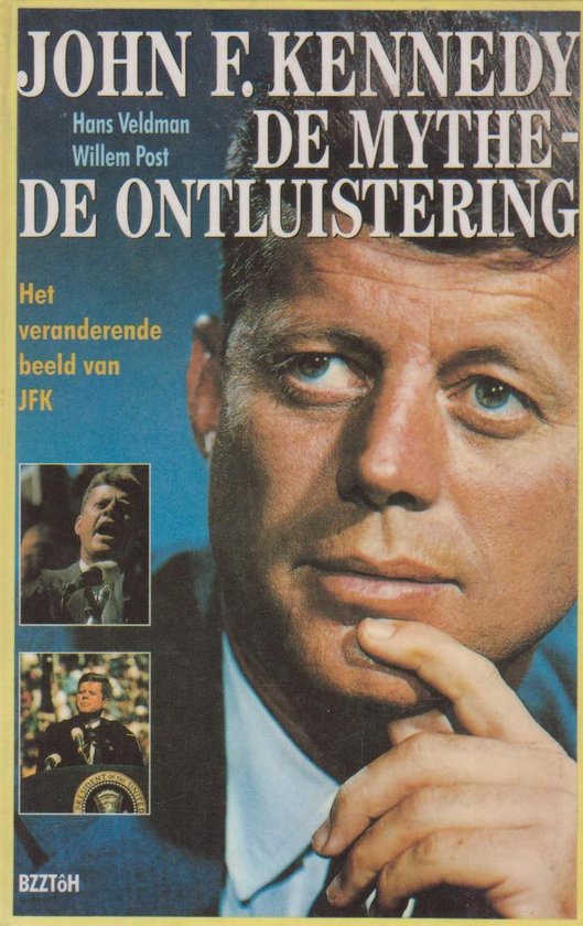 John f. kennedy mythe ontluistering - Onbekend Auteur, Willem Post