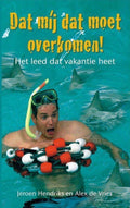 Dat Mij Dat Moet Overkomen - Jeroen Hendriks, Alex de Vries