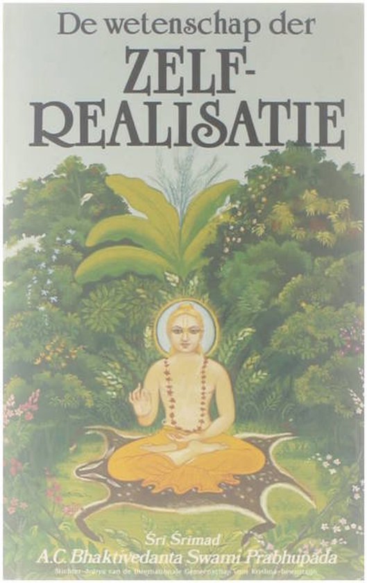De wetenschap der zelfrealisatie - Bhaktivedanta Swami, Hendrik van Teylingen