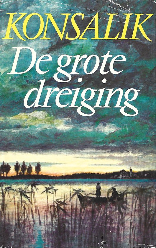 Grote dreiging - Heinz G. Konsalik, A J Richel