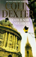 Death is Now My Neighbour - Colin Dexter, Dexter Colin