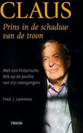 Claus, prins in de schaduw van de troon - Fred J. Lammers